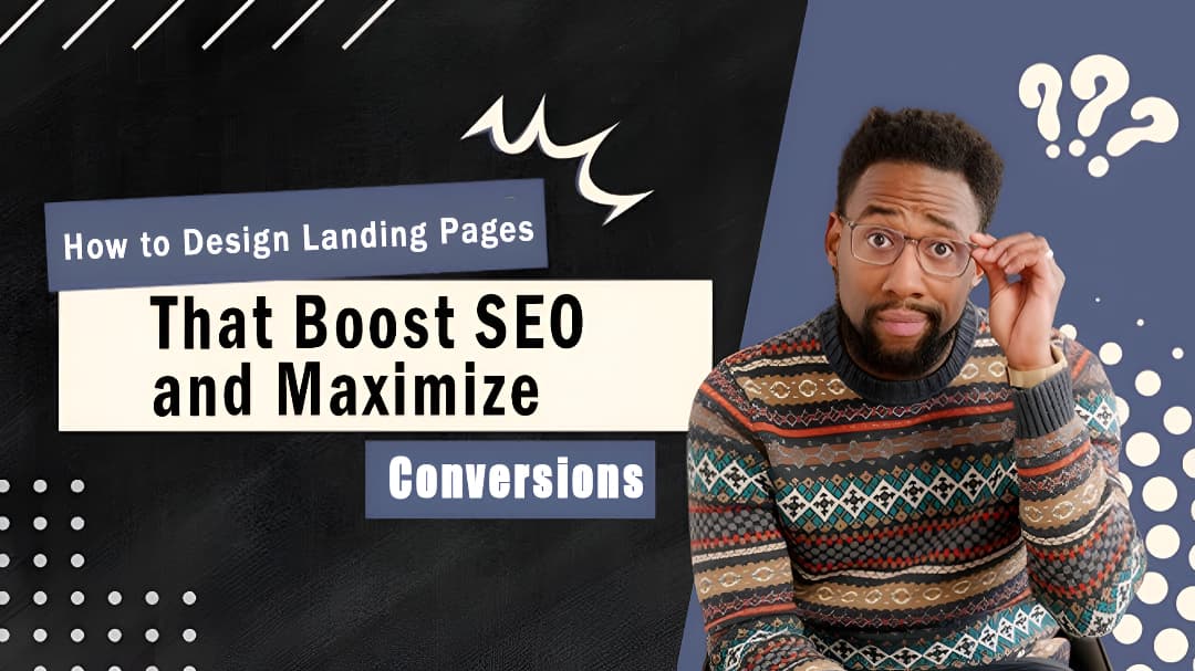 How to Design Landing Pages That Boost SEO and Maximize Conversions