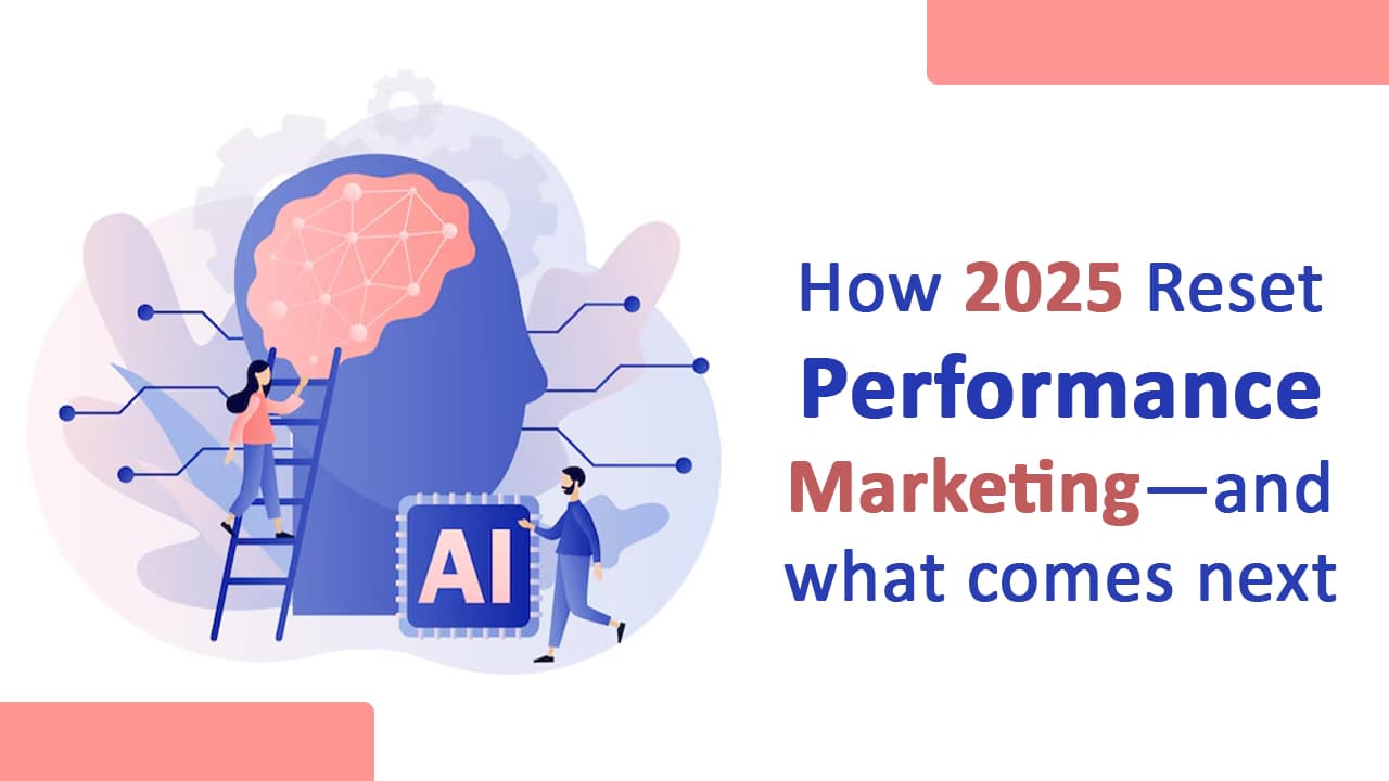 How 2025 Changed Performance Marketing — And What's Ahead in 2026