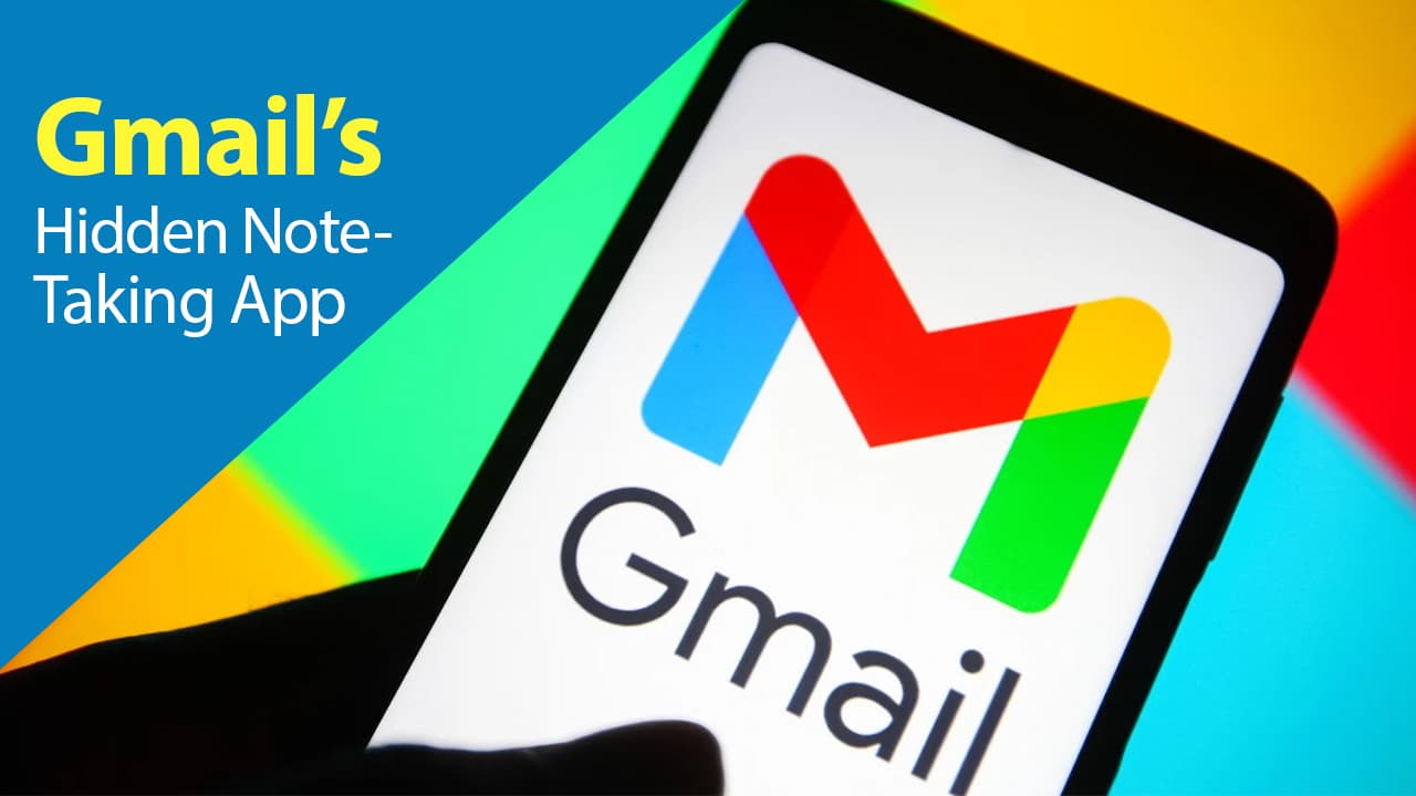 Gmail Has a Note-Taking App Hiding in Plain Sight — And Now I Use It Daily