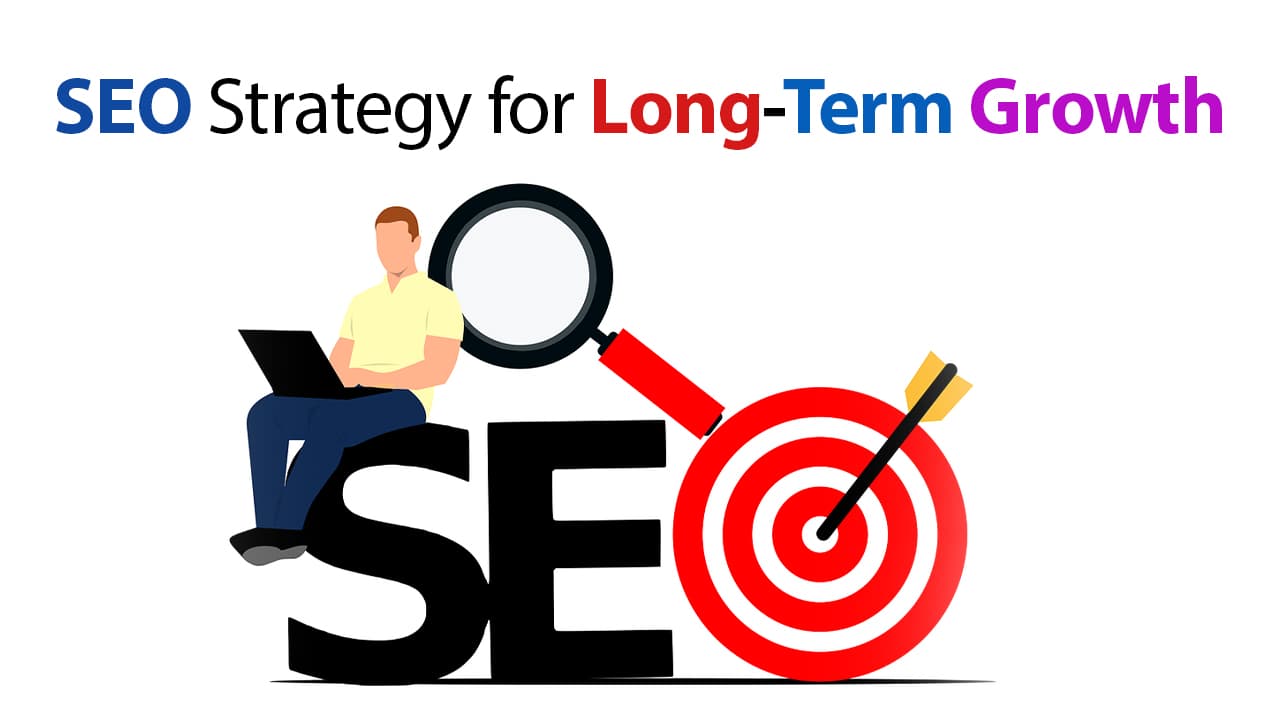 Building a SEO Strategy for Long-Term Growth