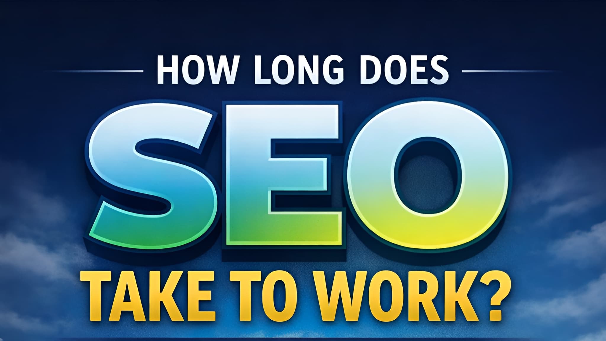 How Long Does SEO Take to Work? 